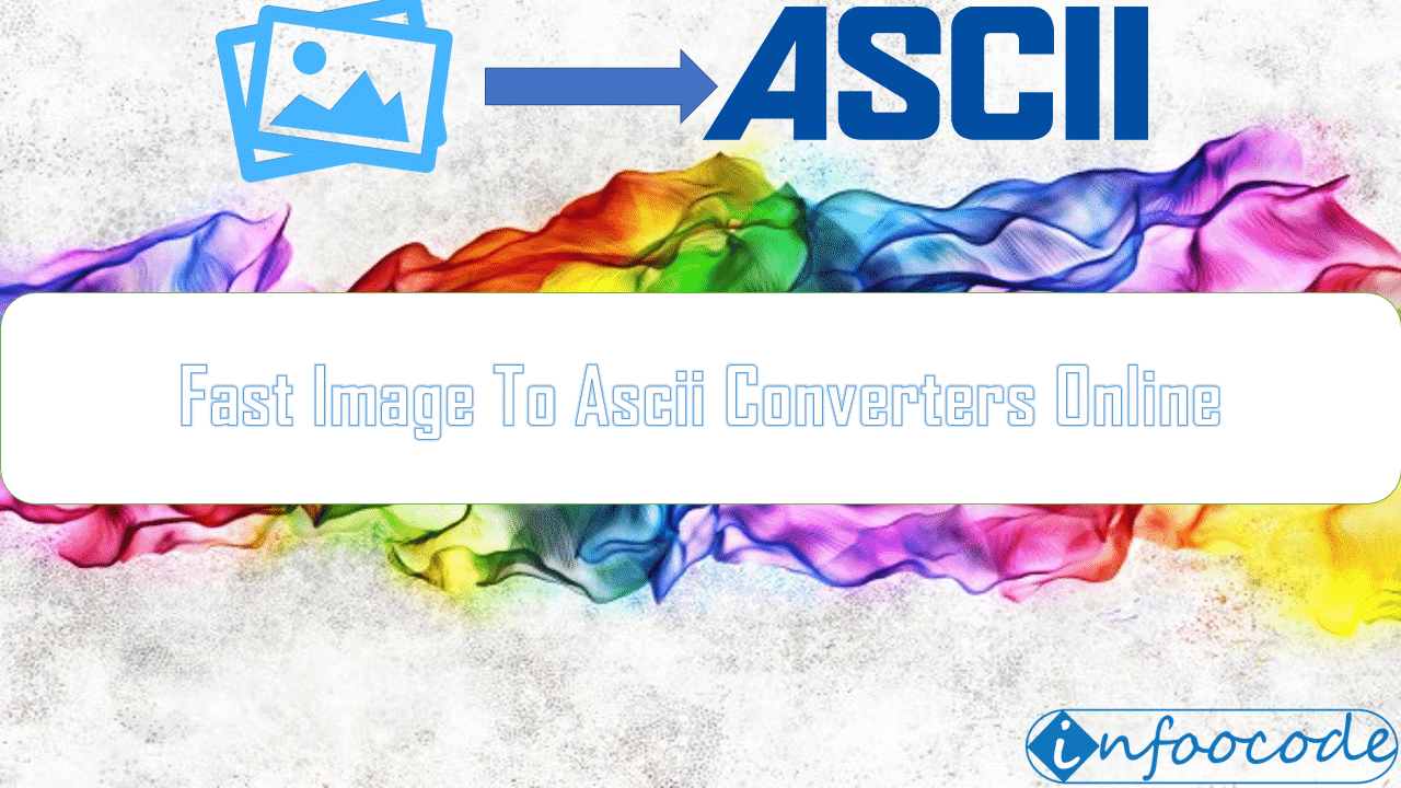 Fast Image To Ascii Converters Online