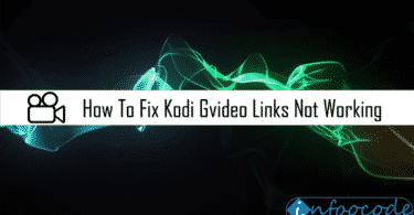 How To Fix Kodi Gvideo Links Not Working